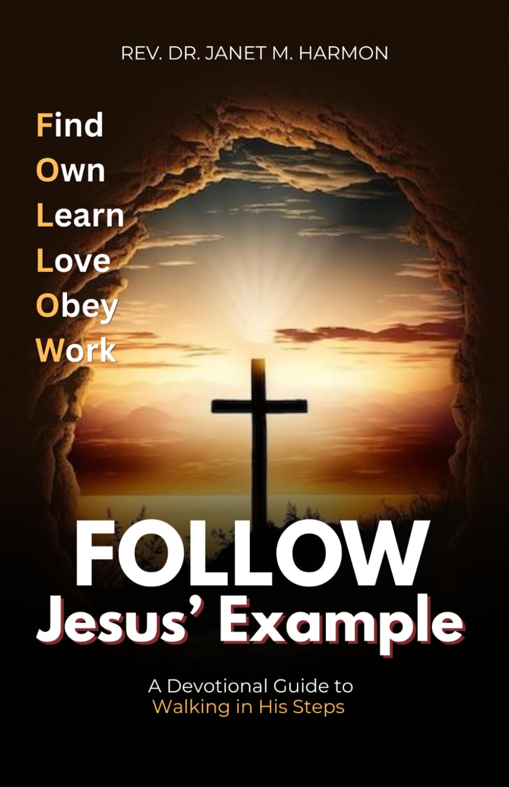 Follow Jesus' Example: A Devotional Guide to Walking in His Steps