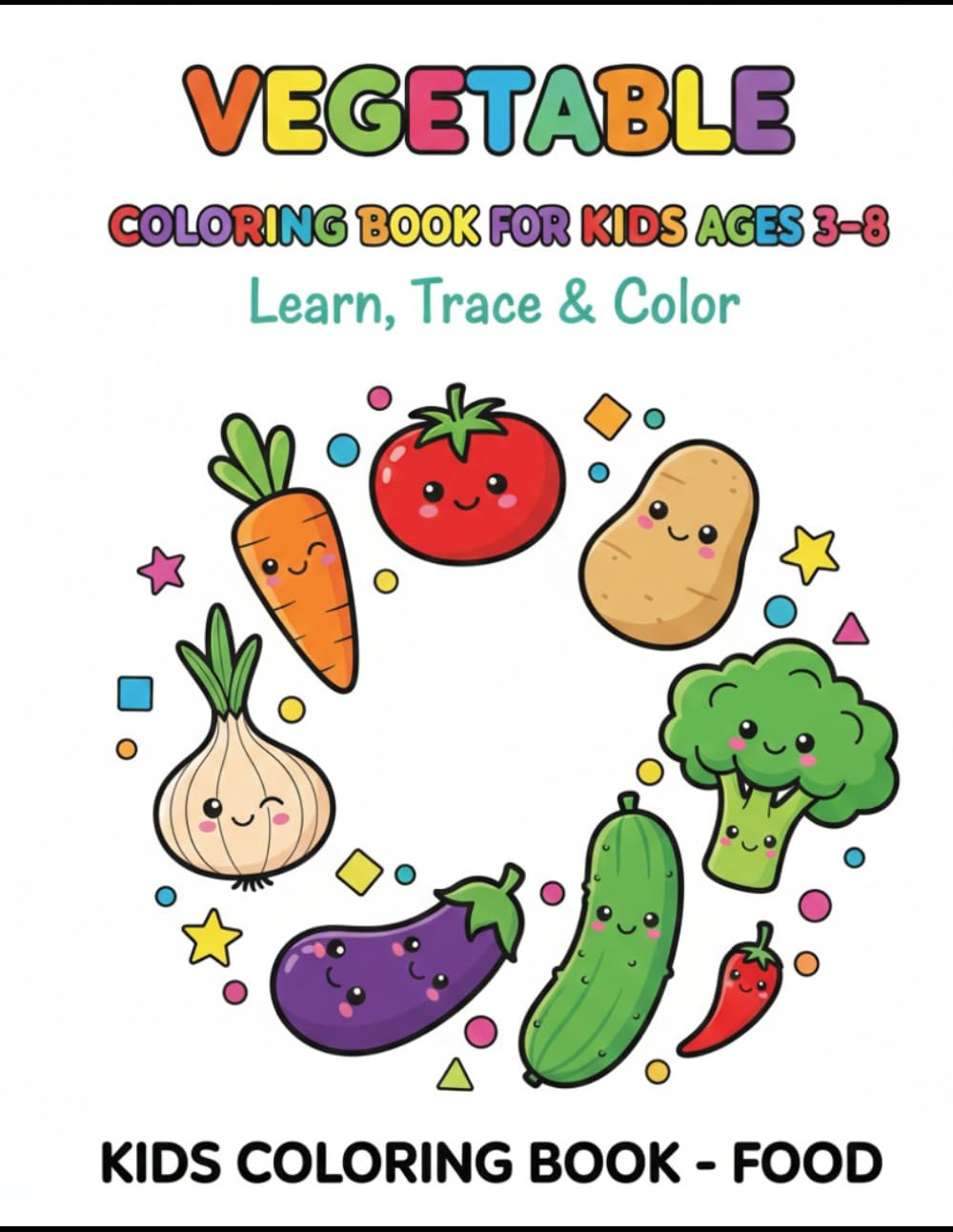 “Vegetable Coloring Book for Kids Ages 3–6: Fun and Simple Vegetable Illustrations for Toddlers, Preschool, and Kindergarten Children”
