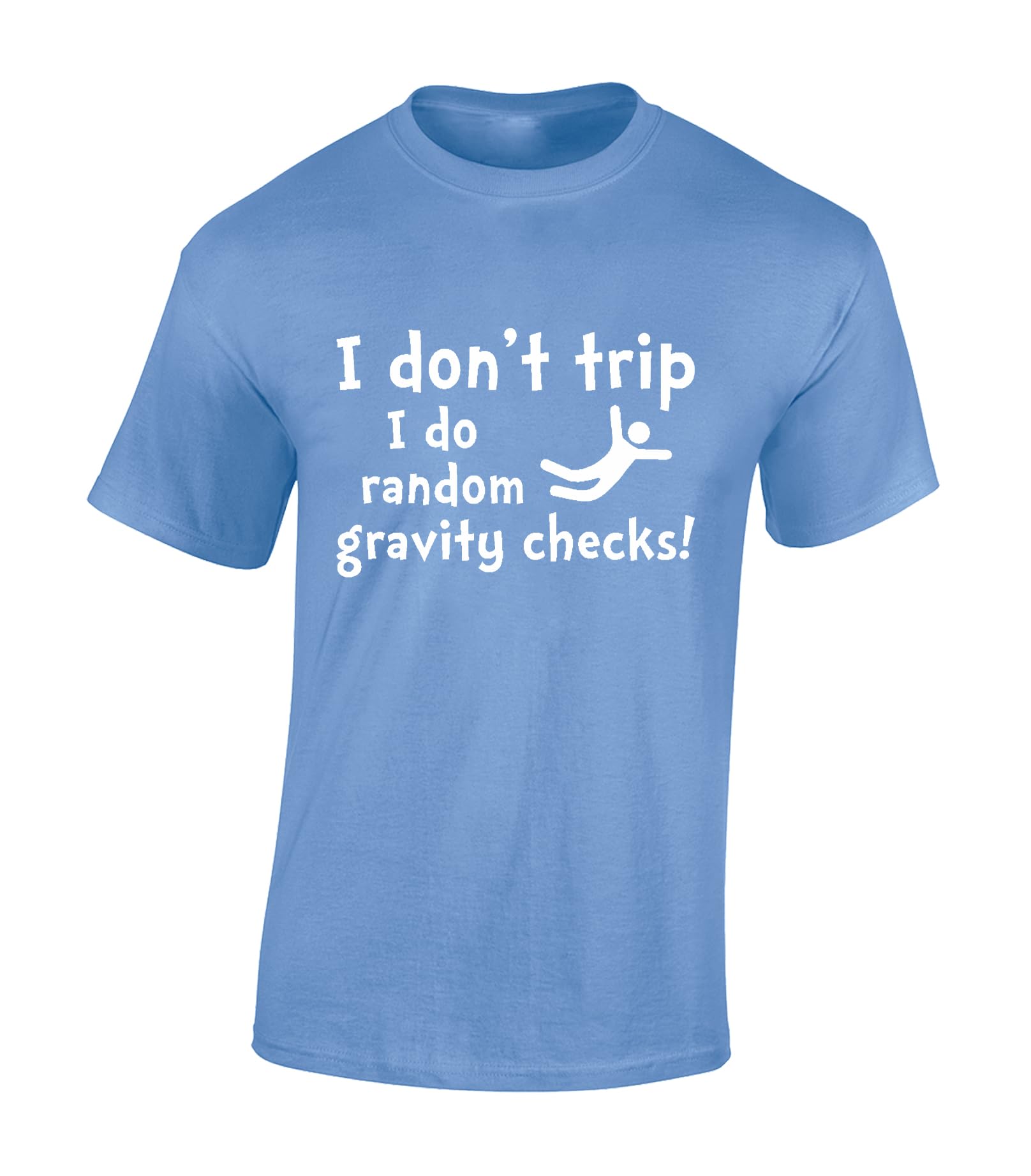 Crown Designs I Don't Trip Funny Cool for Men & Teenagers T-Shirts Tops - Carolina Blue/Medium