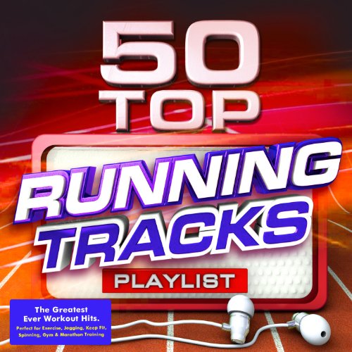50 Top Running Tracks Playlist - The Greatest Ever Workout Hits - Perfect for Exercise, Jogging, Keep Fit, Spinning, Gym