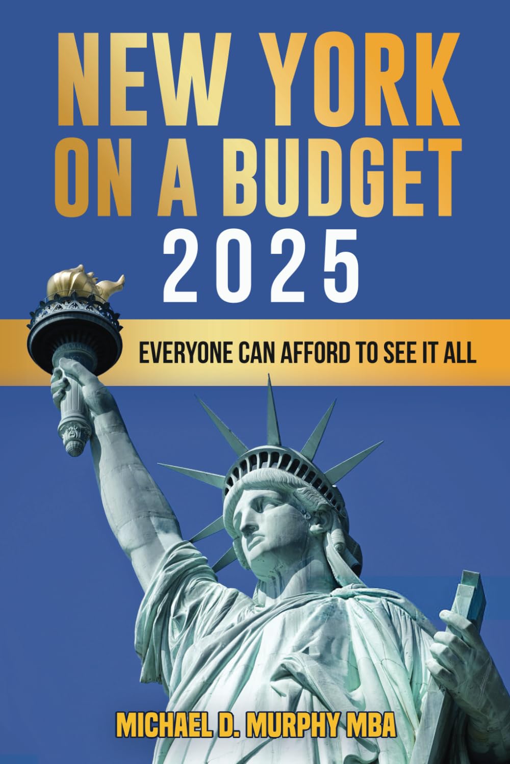 New York City On A Budget 2025: Everyone Can Afford To See It All (Travel Guides)