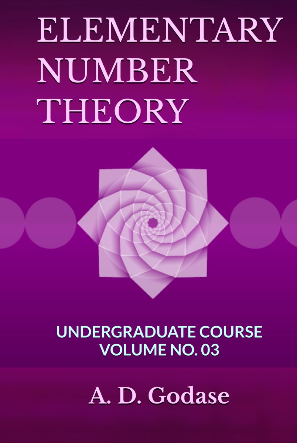 ELEMENTARY NUMBER THEORY: UNDERGRADUATE COURSE