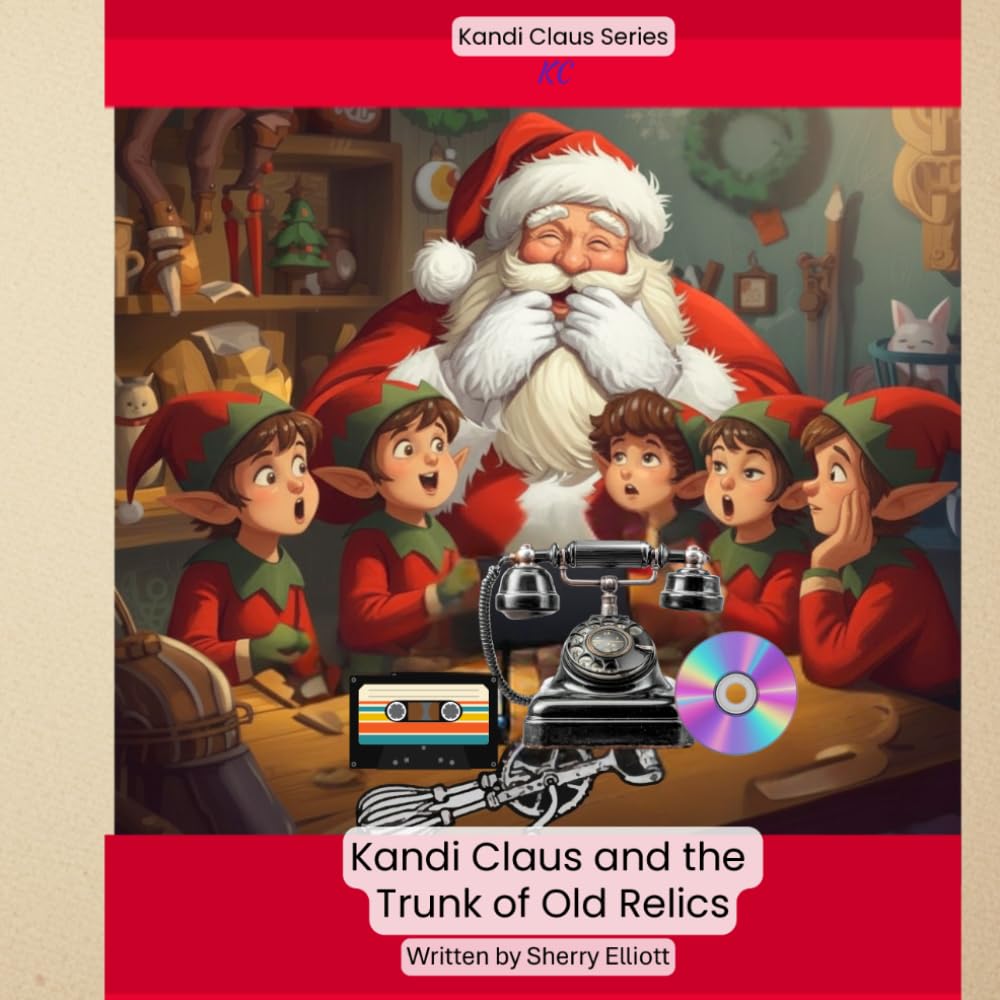 Kandi Claus and the Trunk of Old Relics (Kandi Claus Adventures at the North Pole)
