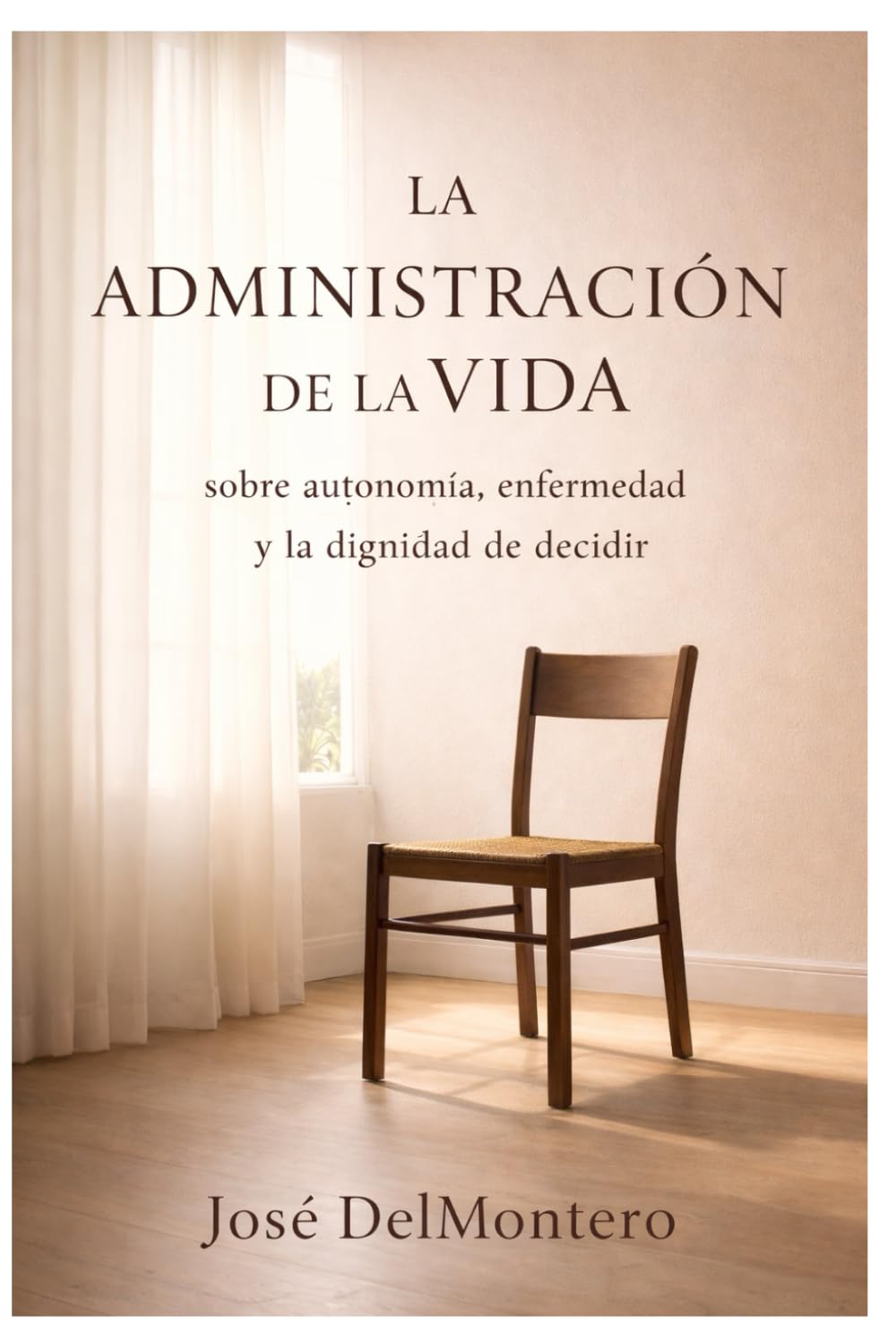 LA ADMINISTRACIÓN DE LA VIDA: Sobre autonomía, enfermedad y la dignidad de decidir