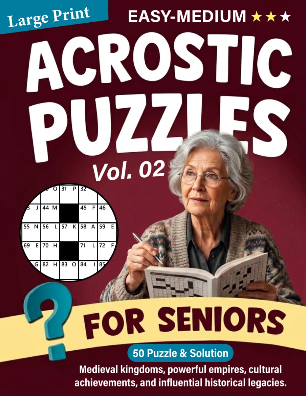 Medieval Kingdoms & Empires Acrostic Puzzle Book for Adults and Seniors, Vol. 2: Explore Medieval Kingdoms, Powerful Empires, Cultural Achievements, and Historic Legacies Through 50 Acrostic Puzzles