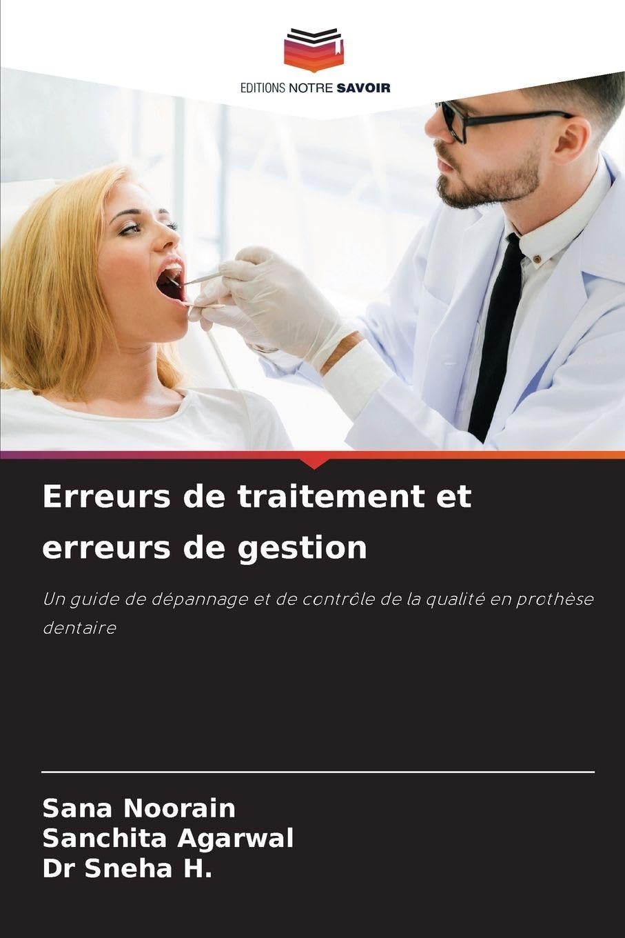 Erreurs de traitement et erreurs de gestion: Un guide de dépannage et de contrôle de la qualité en prothèse dentaire