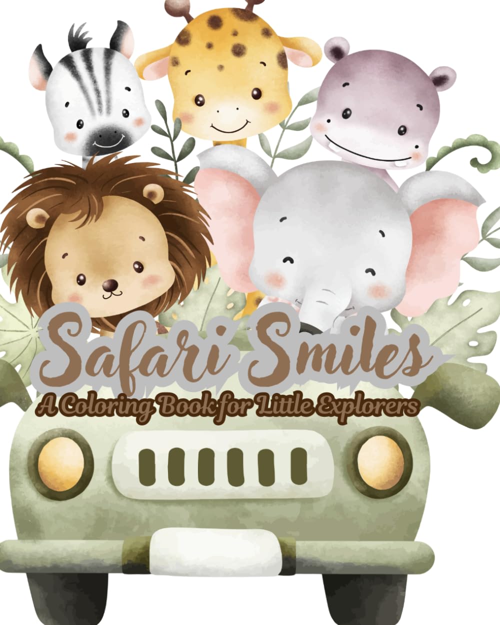 Safari Smiles: A Coloring Book for Little Explorers: Perfect for Little Adventurers Who Love Animals