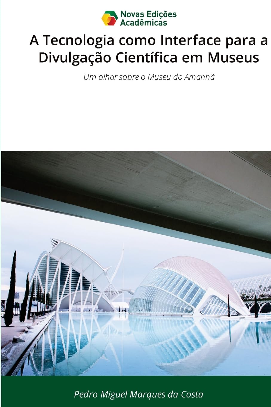 A Tecnologia como Interface para a Divulgação Científica em Museus: Um olhar sobre o Museu do Amanhã