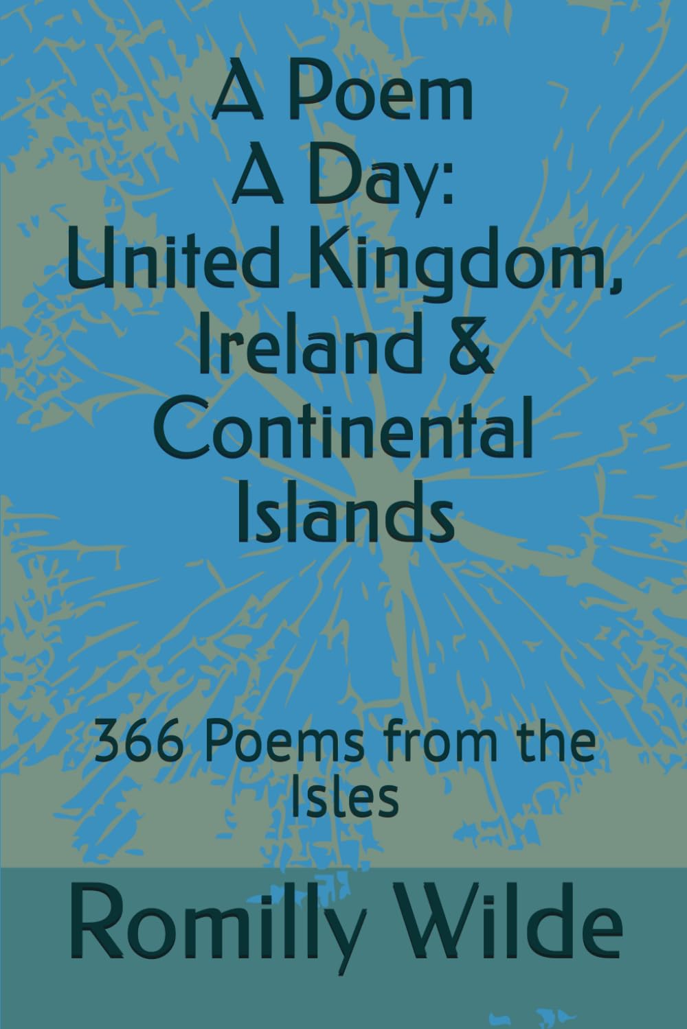 A Poem A Day: United Kingdom, Ireland & Continental Islands: 366 Poems from the Isles