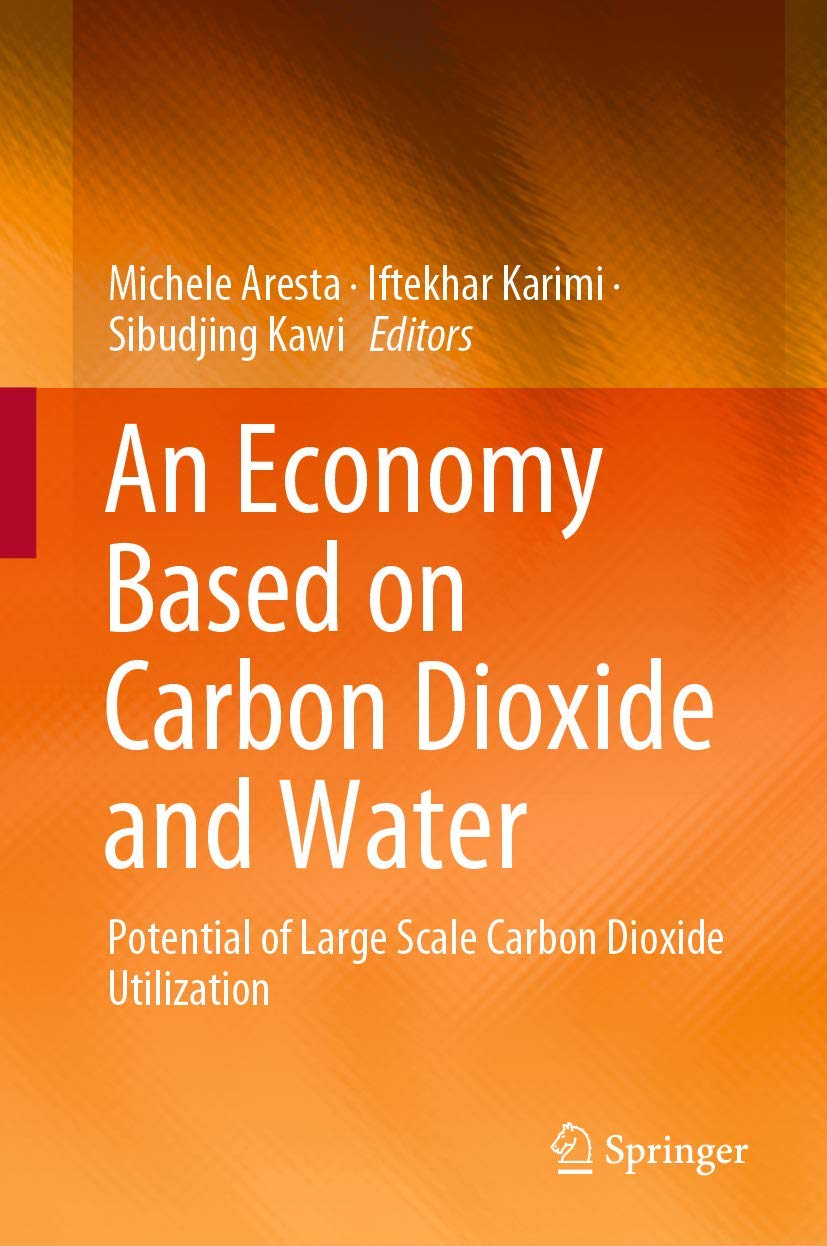 An Economy Based on Carbon Dioxide and Water: Potential of Large Scale Carbon Dioxide Utilization