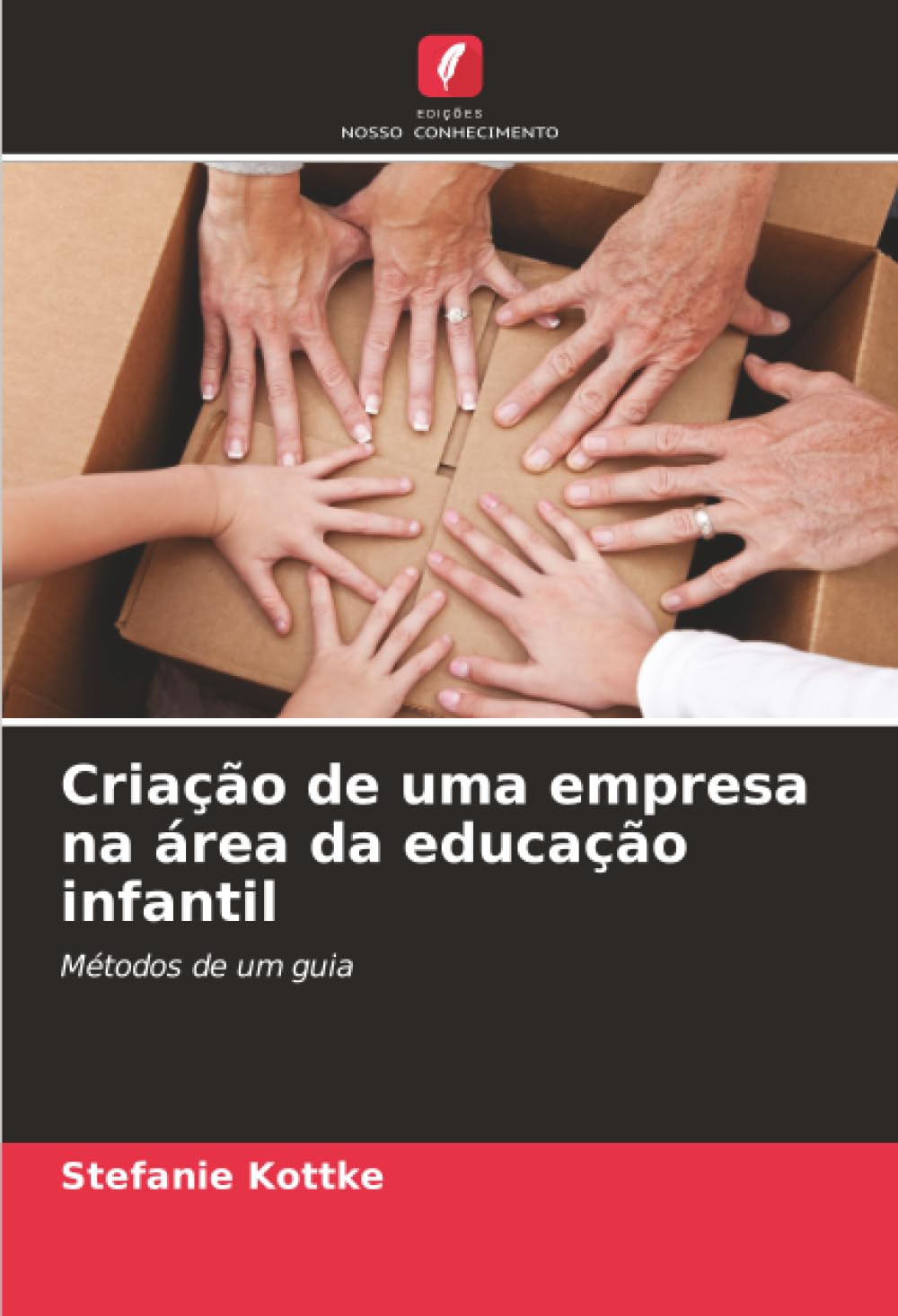 Criação de uma empresa na área da educação infantil: Métodos de um guia