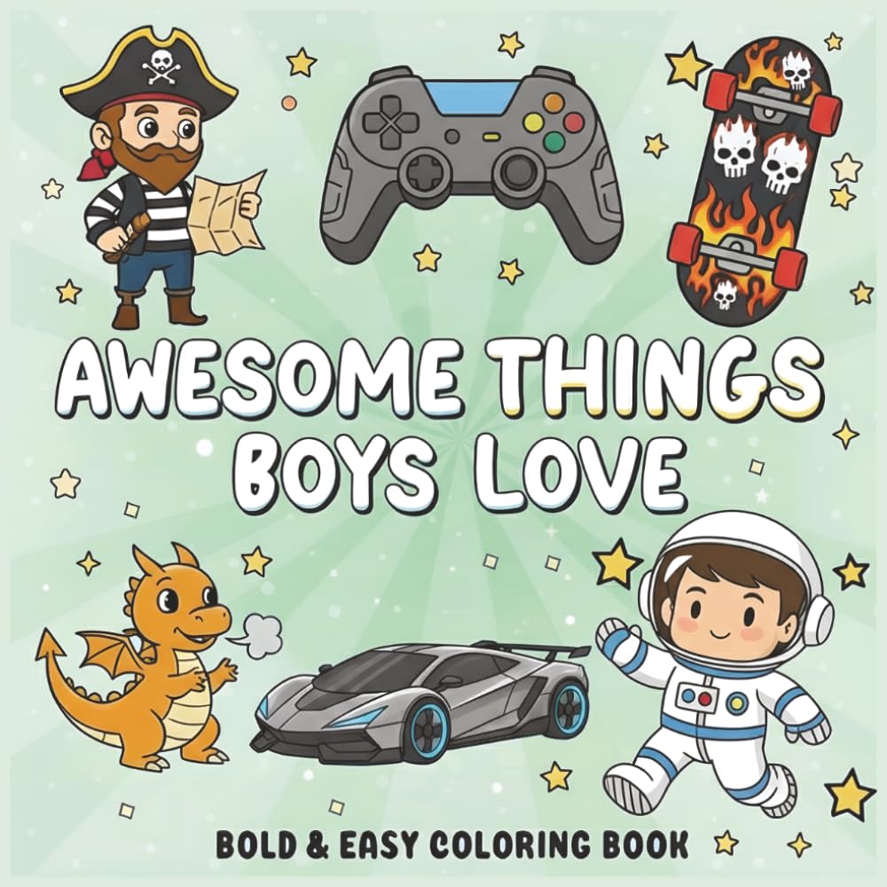 Awesome Things Boys love: Coloring Book for cool boys of all ages. Different Sports, Animals, Astronauts, Sharks, Monster Trucks, Dinosaurs, Supercars, Superheros, and epic coloring experience.