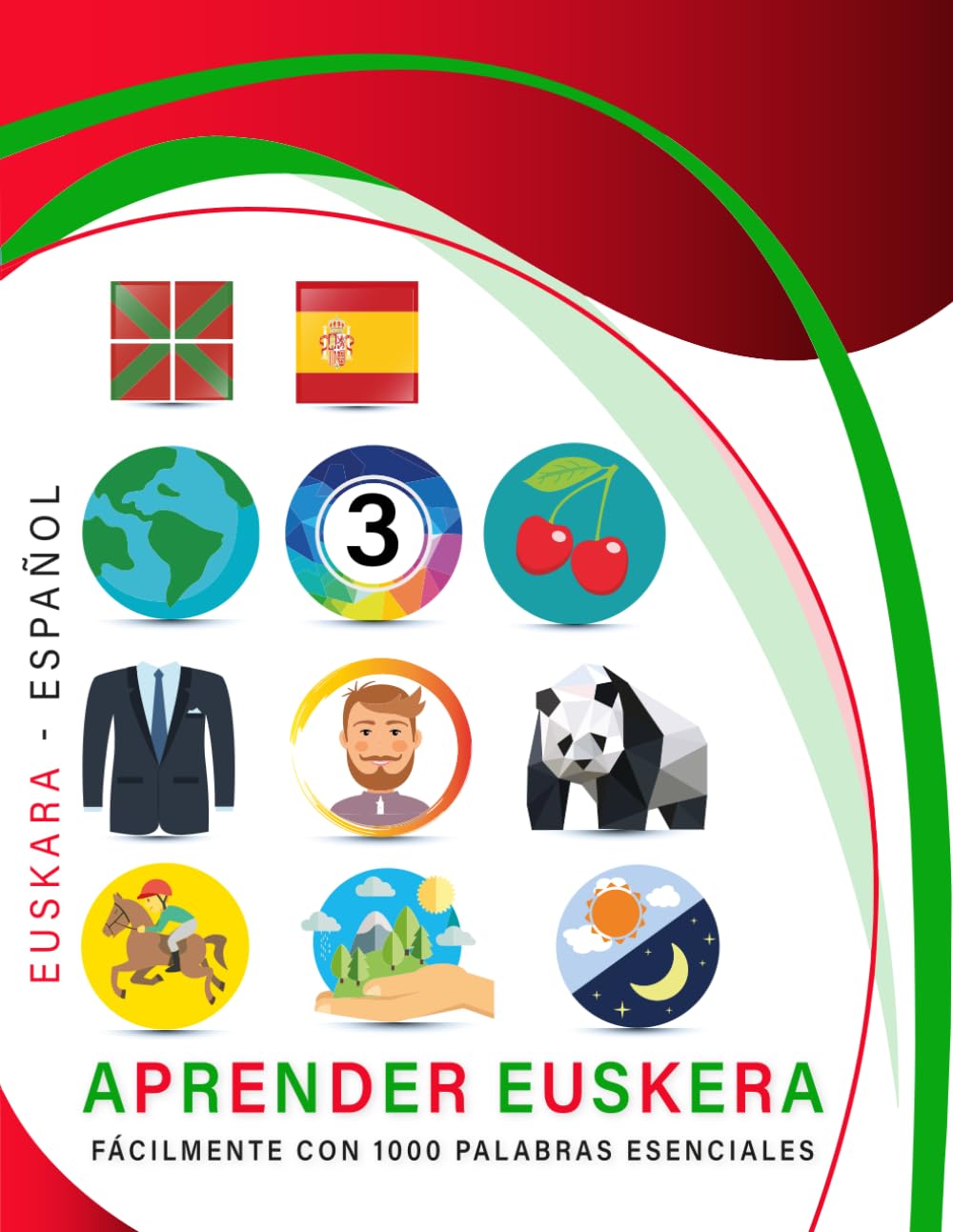 Aprender Euskera Fácilmente Con 1000 Palabras Esenciales: Libro Bilingüe de Aprendizaje Euskera - Español para Niños y Adultos con Vocabulario Práctico y Divertido