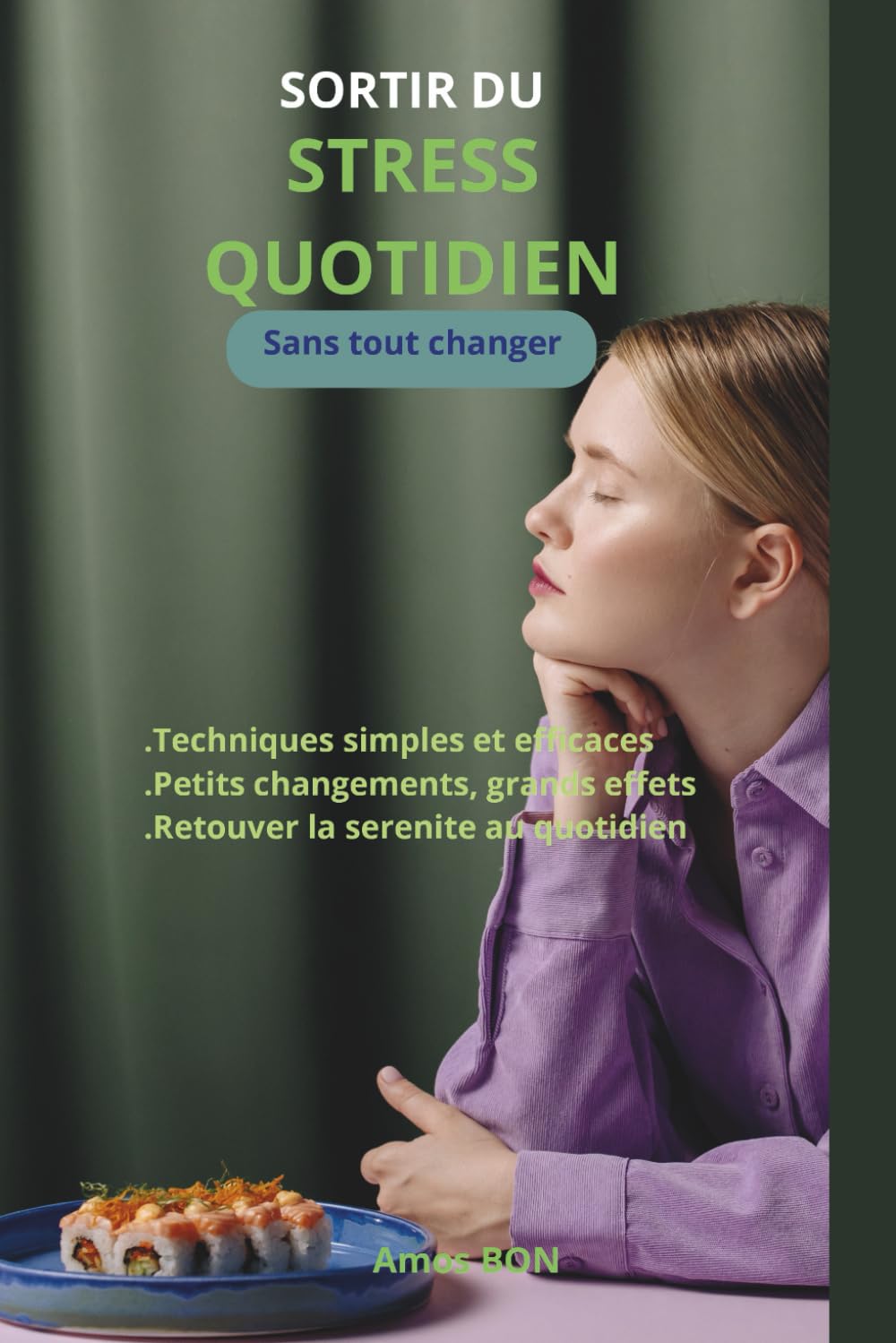 Sortir du stress quotidien sans tout changer