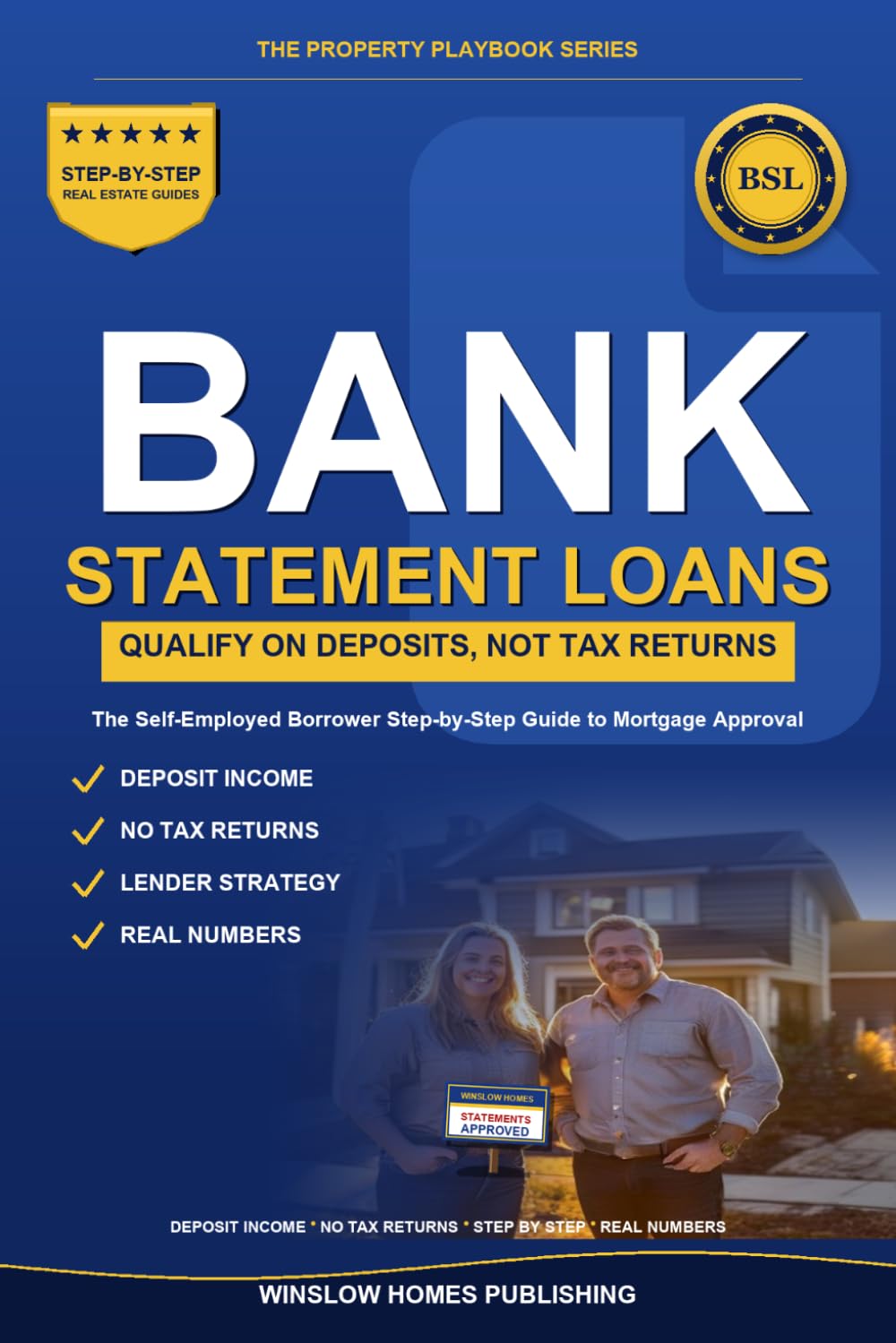 Bank Statement Loans: Step by Step from Deposits to Closing, with Qualifying Income, Lender Strategy, and Real Numbers for Self-Employed Borrowers (The Property Playbook for Buyers)