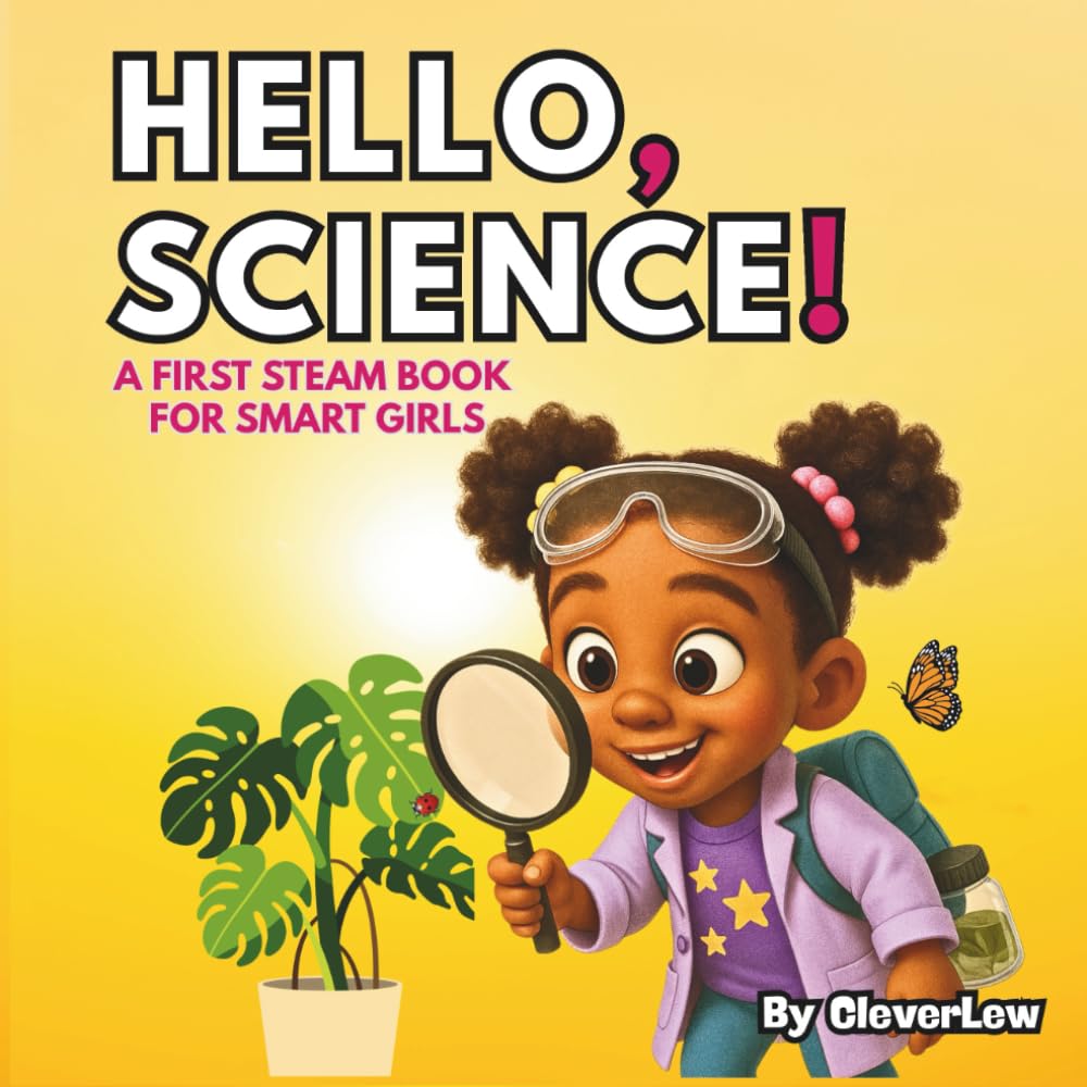 Hello, SCIENCE: A First STEAM Book for Smart Girls (Hello, STEAM Books for Girls)
