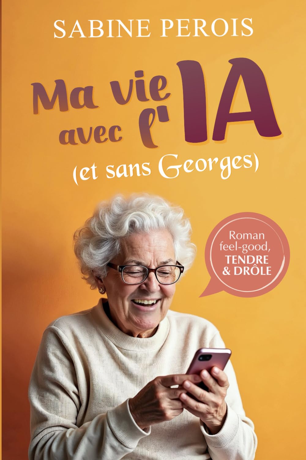 Ma vie avec l'IA (et sans Georges) - Sabine Perois (2025)