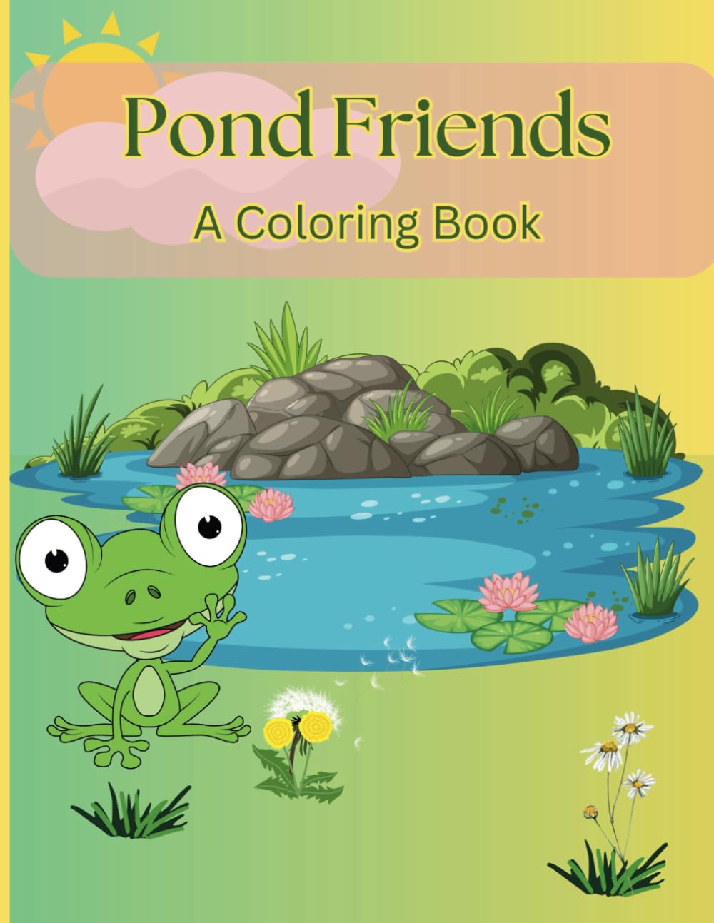 Pond Friends: A Coloring Book: For All Ages