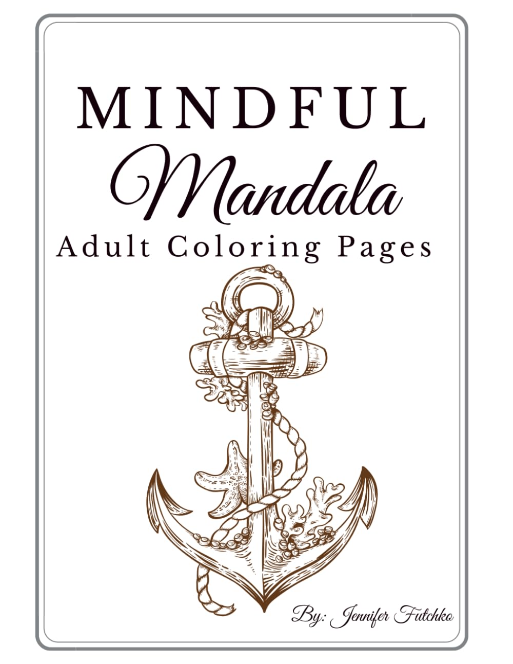 Mindful Mandala: Coloring Book for Adults