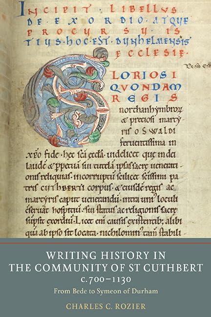 Buy Writing History in the Community of St Cuthbert, c.700–1300 — BookShops.in