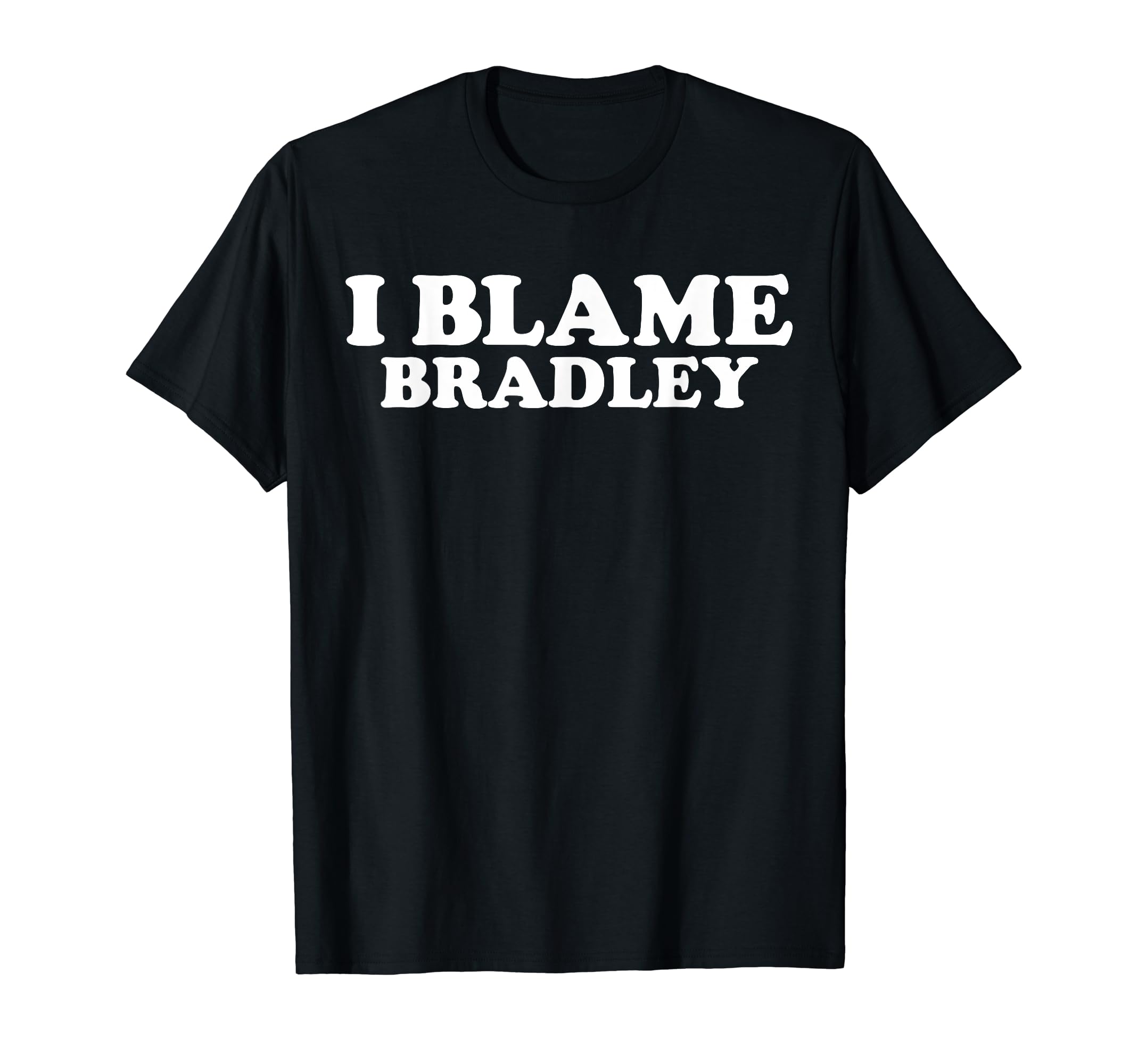 Bradley Personal Name Bradley First Name Fun Bradley Joke T-Shirt