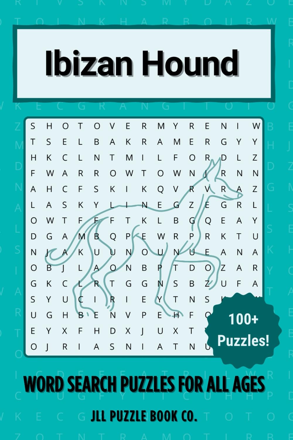 Ibizan Hound Word Search Puzzle Book: Over 100 Fun Word Search Puzzles - The Perfect Gift for Owners, Dog Lovers, and Puzzle Fans of All Ages (Dog Breed Word Search Puzzle Books)