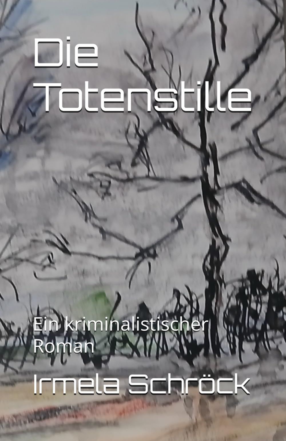 Die Totenstille: Ein kriminalistischer Roman