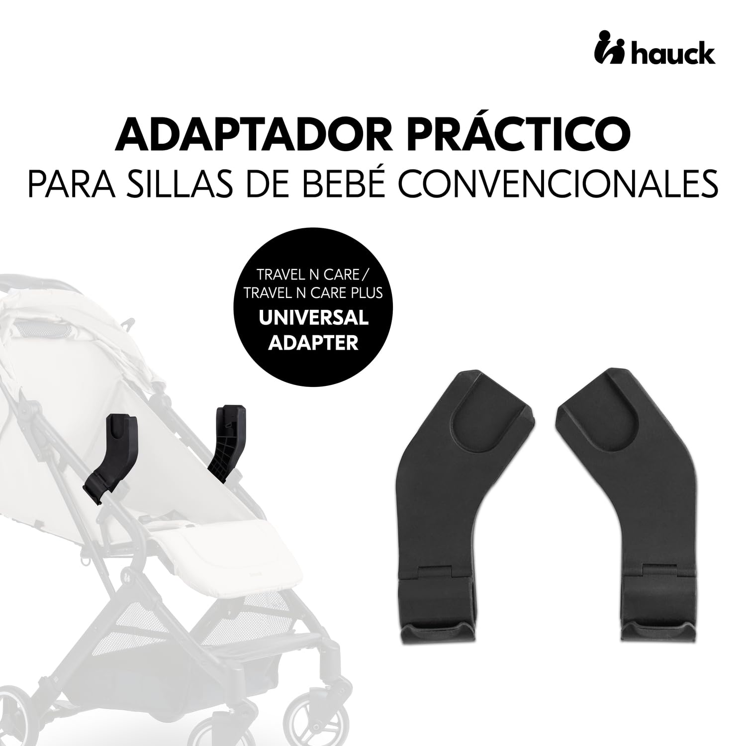 hauck Adaptador para Sillas de Coche de Bebé en Sillas de Paseo Travel N Care y Travel N Care Plus - Compatible con Drive N Care Cybex Kiddy Joie Kinderkraft Maxi-Cosi - Negro
