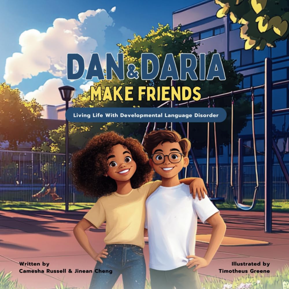 Dan & Daria Make Friends: Living Life With Developmental Language Disorder: 2