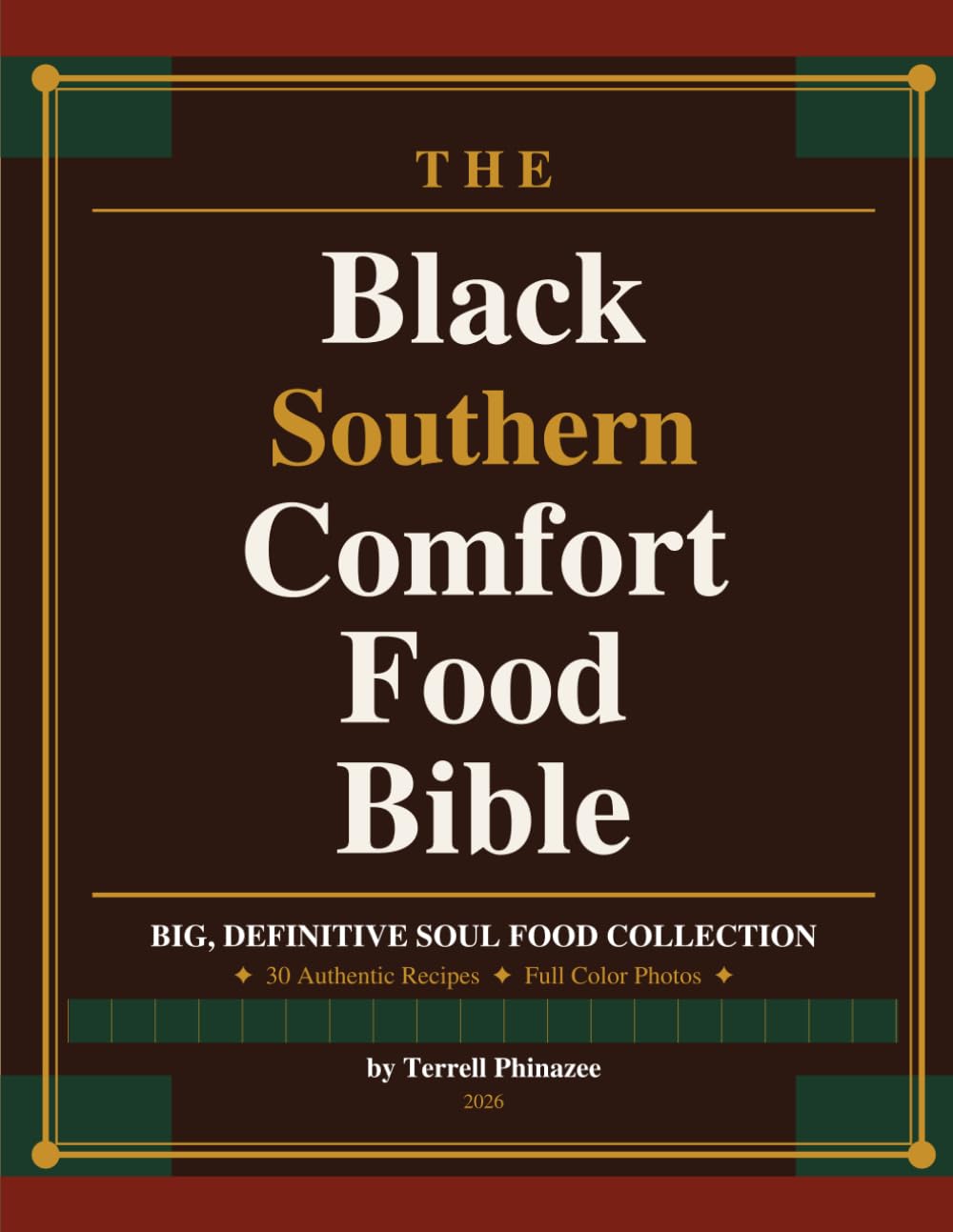 The Black Southern Comfort Food Bible: Big, Definitive Soul Food Collection