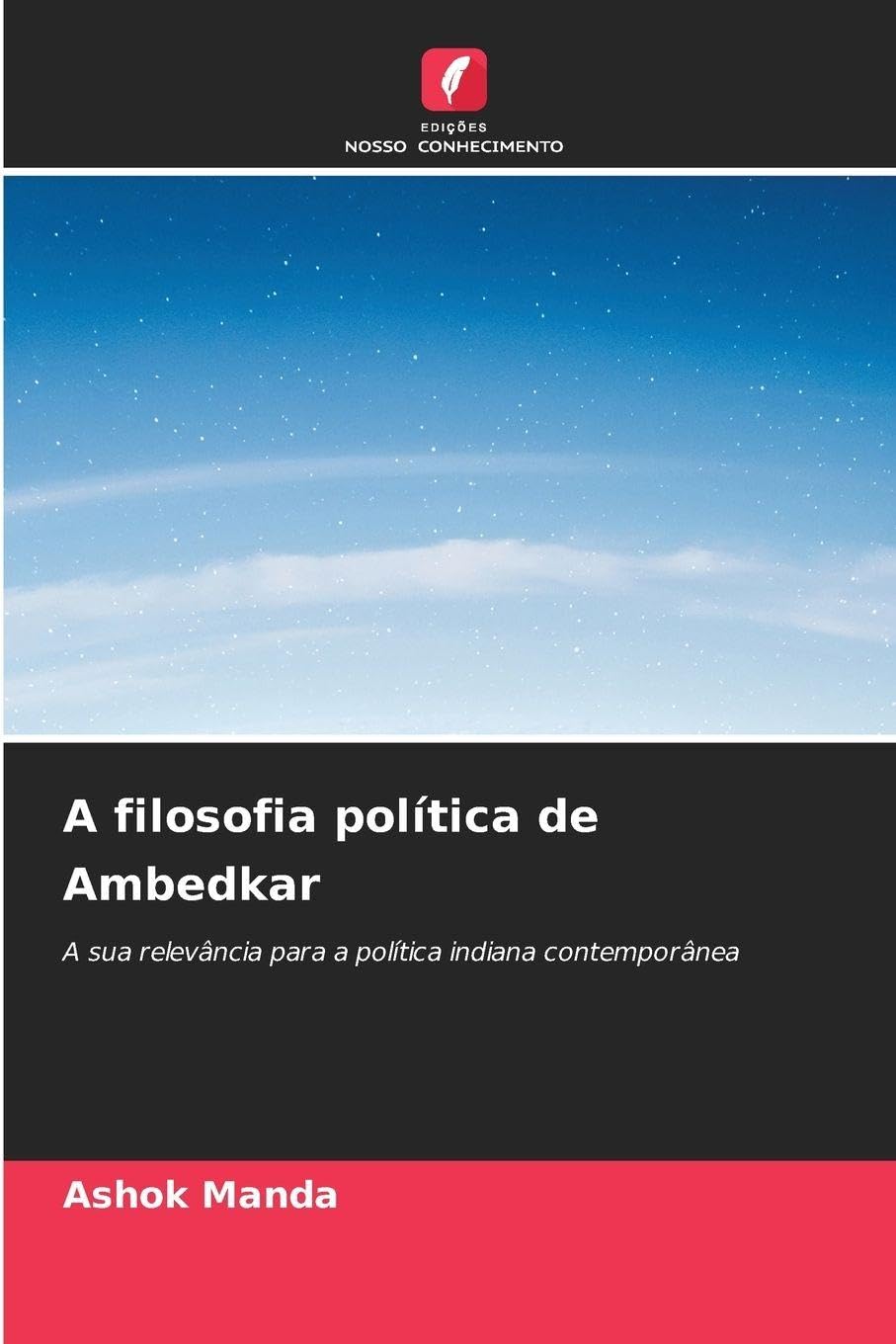A filosofia política de Ambedkar: A sua relevância para a política indiana contemporânea