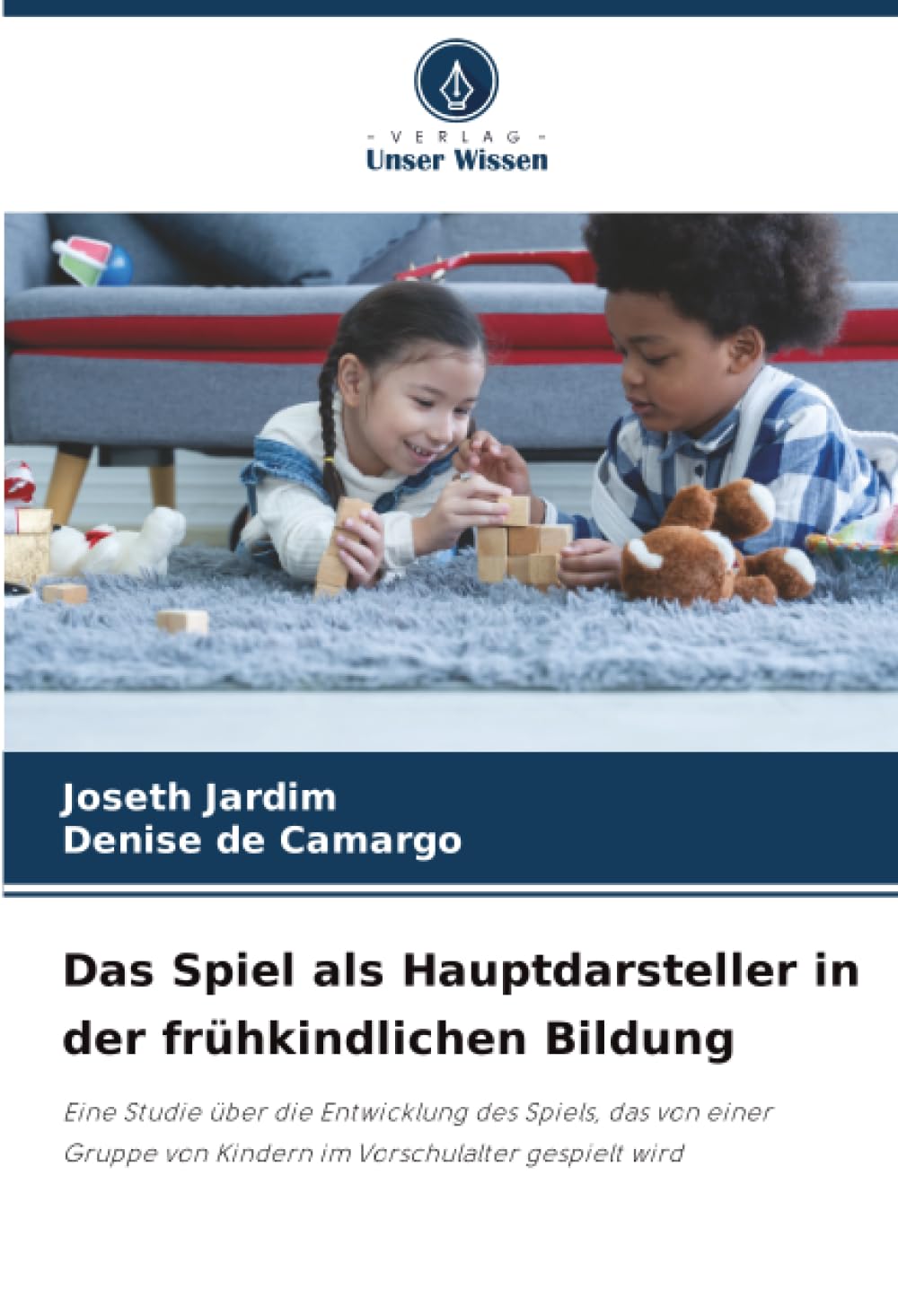 Das Spiel als Hauptdarsteller in der frühkindlichen Bildung: Eine Studie über die Entwicklung des Spiels, das von einer Gruppe von Kindern im Vorschulalter gespielt wird