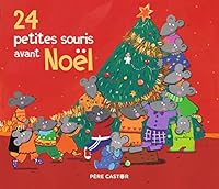 Les P'Tits Albums Du Pere Castor: 24 Petites Souris Avant Noel 2081625458 Book Cover