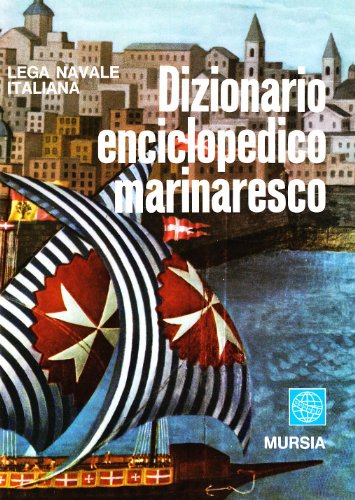 Dizionario enciclopedico marinaresco Dizionario enciclopedico marinaresco
