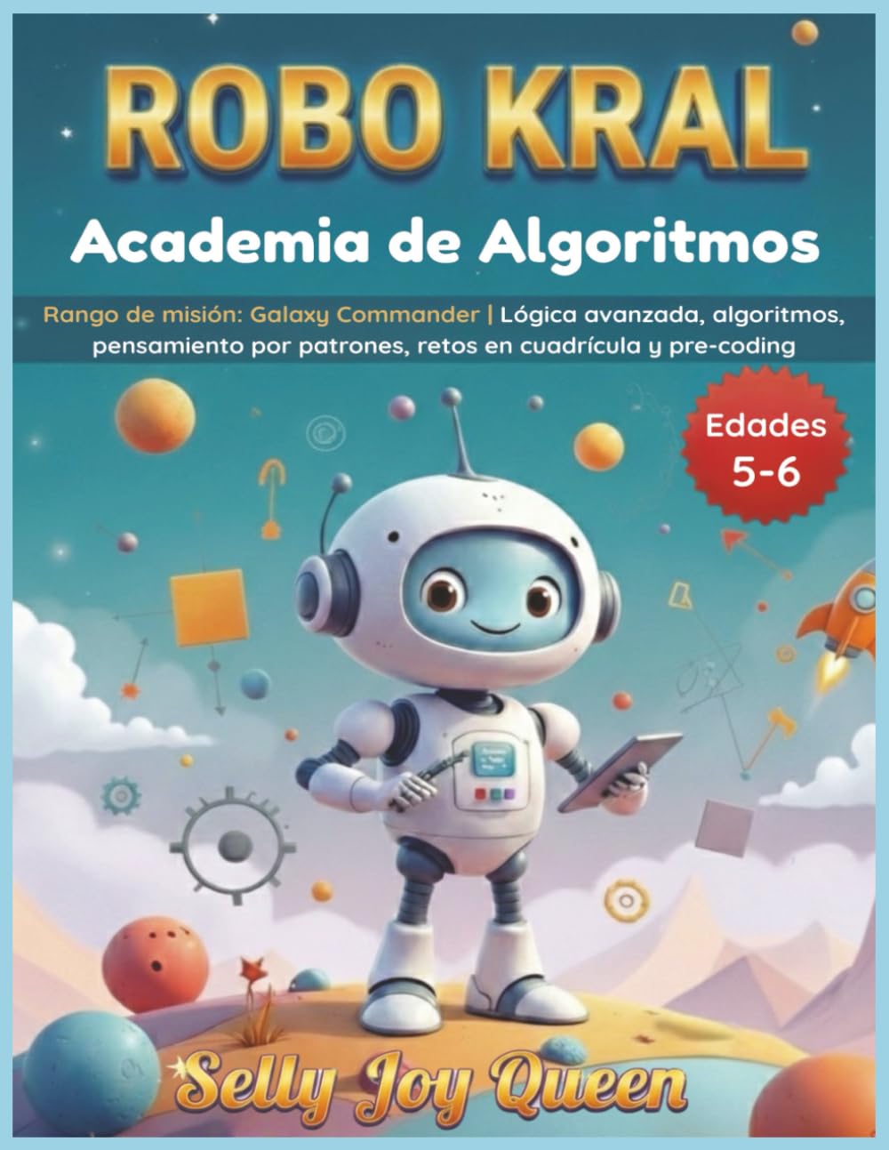 ROBO KRAL – Academia de Algoritmos: Rango de misión: Galaxy Commander | Lógica avanzada, algoritmos, pensamiento por patrones, retos en cuadrícula y pre-coding