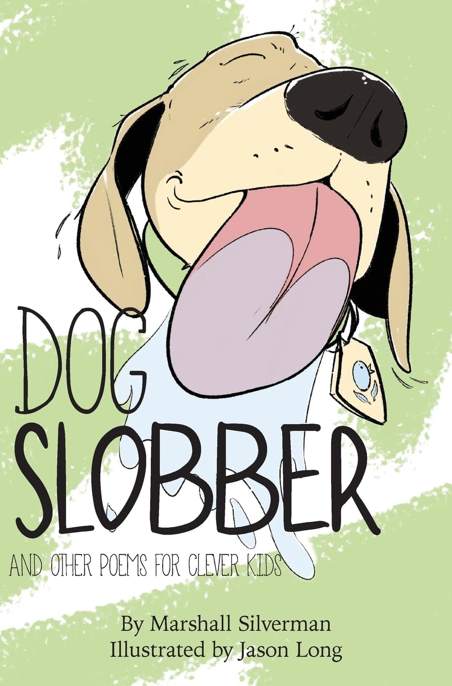 Dog Slobber: And Other Poems for Clever Kids