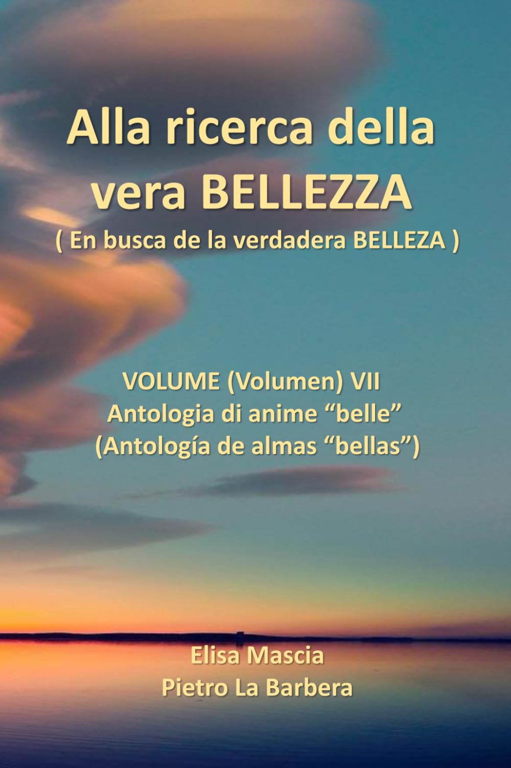 Alla ricerca della vera BELLEZZA, ( En busca de la verdadera BELLEZA ): VOLUME (Volumen) VII, Antologia di anime “belle”, (Antología de almas “bellas”)
