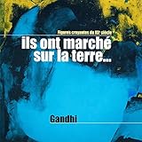  Ils ont marché sur la terre, Vol. 2 (Gandhi : Un père sans successeur) [Collection \"Figures croyantes du 20ème siècle\"]