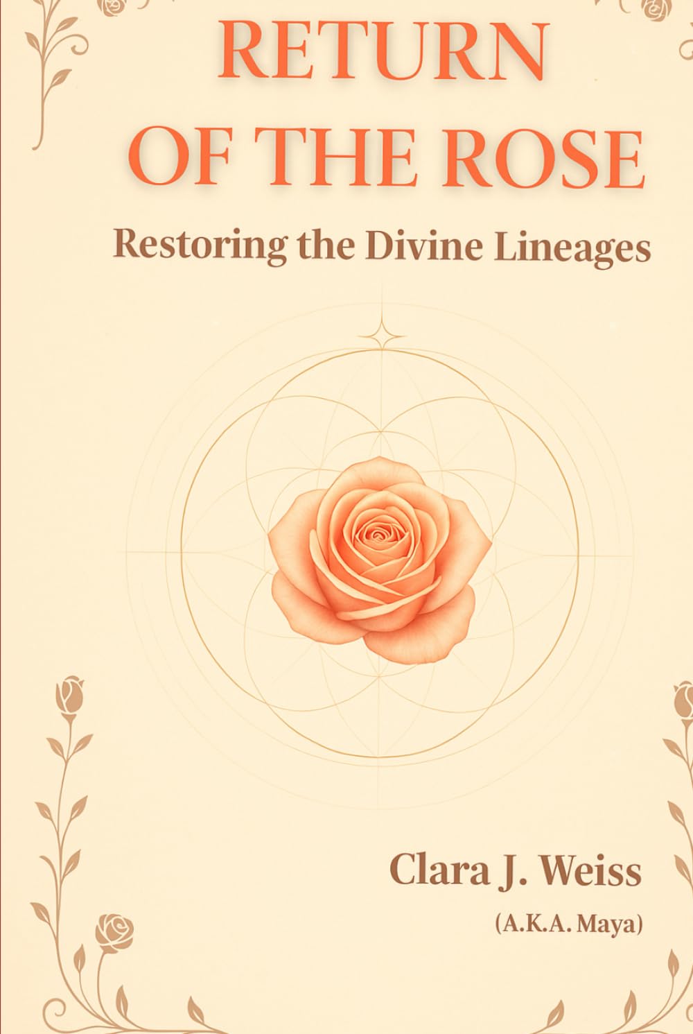 The Return of the Rose: Restoring the Divine Lineages (The Chronicles of the Divine Rose)