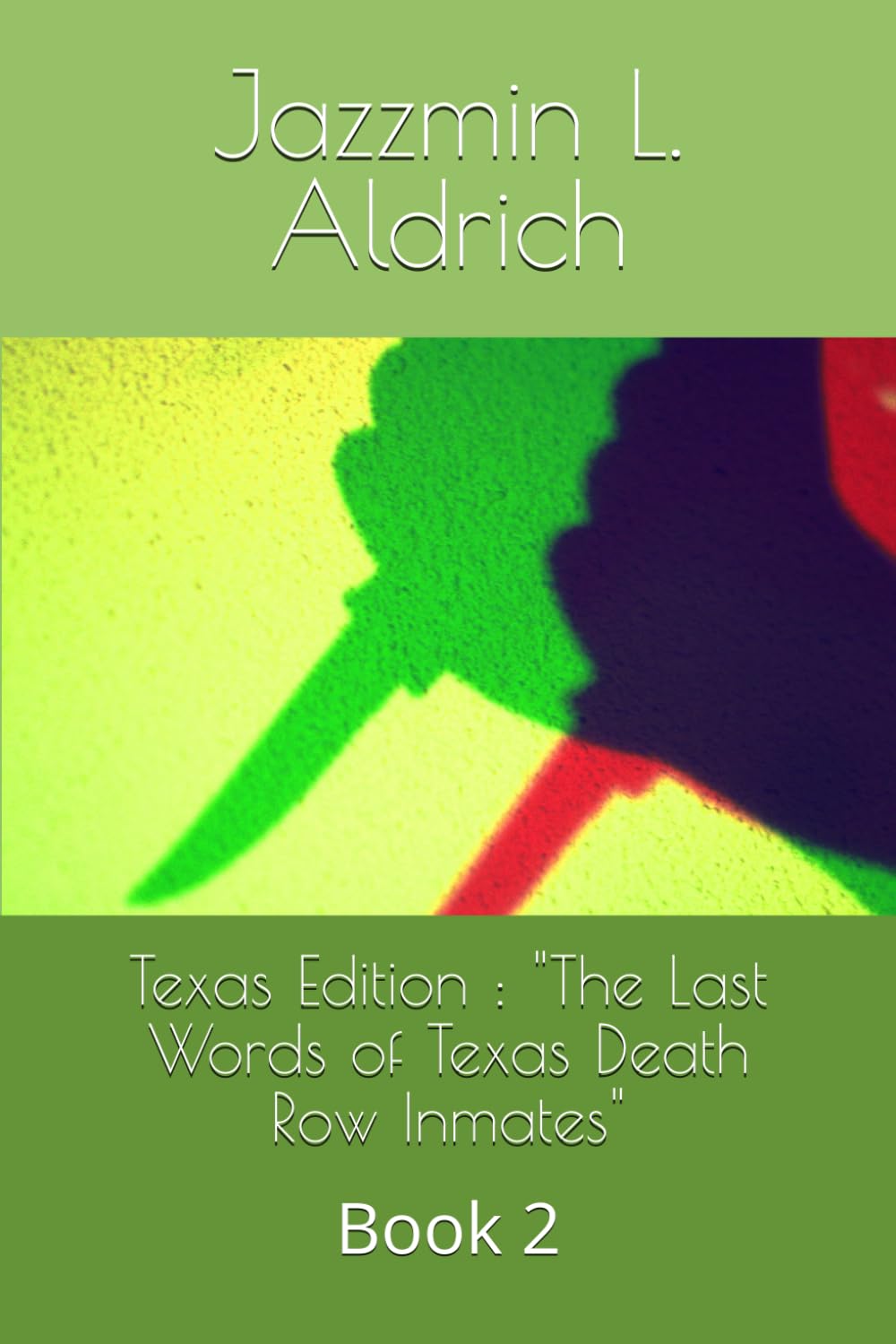 Texas Edition : "The Last Words of Texas Death Row Inmates": Book 2