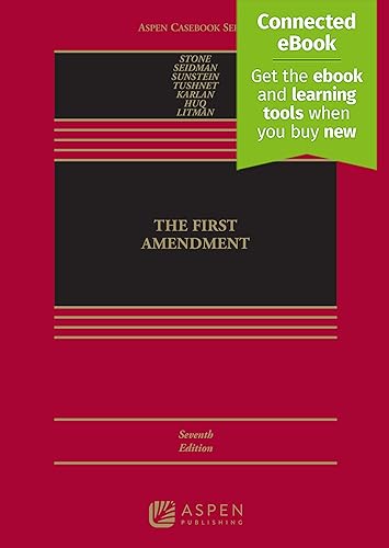 The First Amendment: [Connected Ebook] (Aspen Casebook) (Aspen Casebook Series)