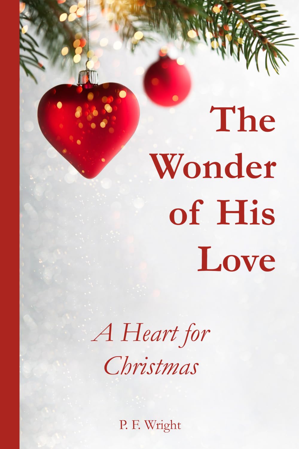 The Wonder of His Love: A Heart for Christmas