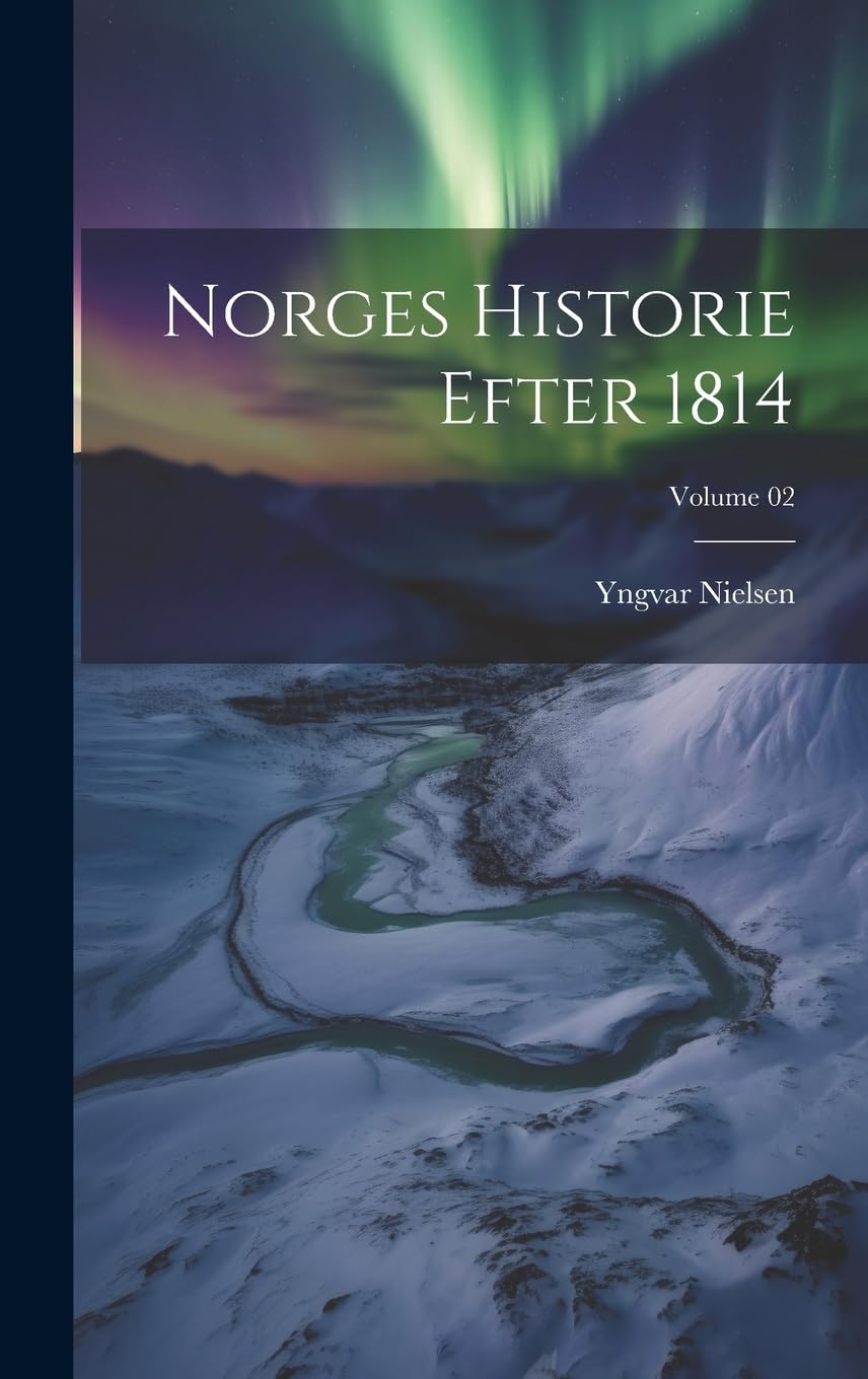 Norges historie efter 1814 Volume 02 livre histoire norvège 1814