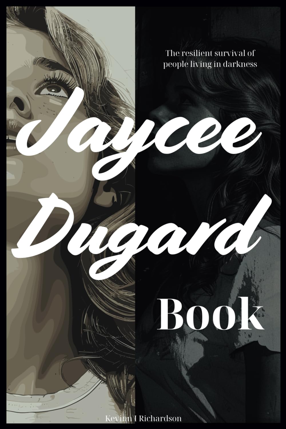 Jaycee Dugard Book: The resilient survival of people living in darkness
