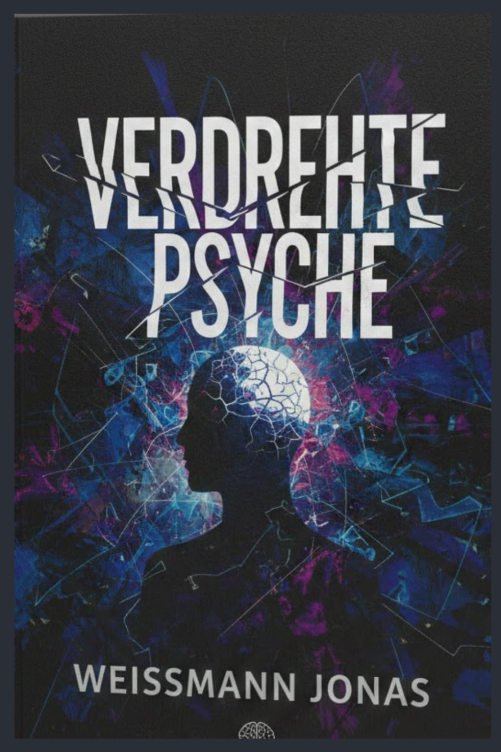 Verdrehte Psyche: Spannende Fälle von psychologischen Verbrechen und Serienmördern