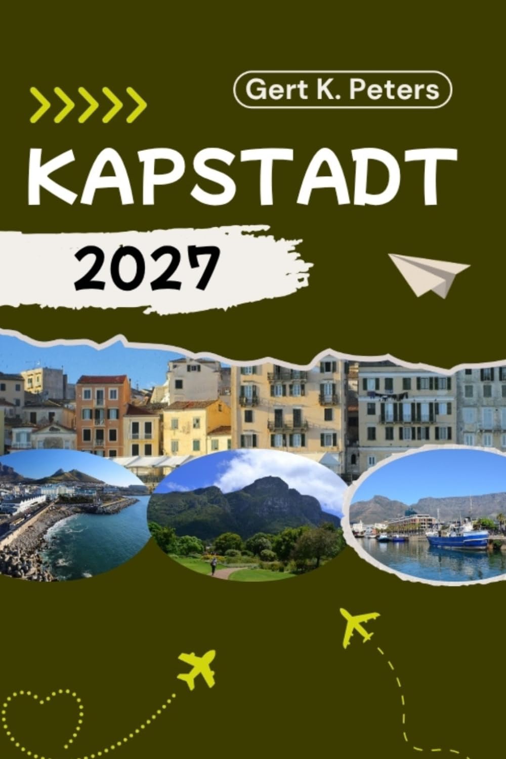 KAPSTADT REISEFÜHRER: Kapstadt wie ein Einheimischer entdecken: Authentische Tipps, Top Sehenswürdigkeiten & Tagesausflüge