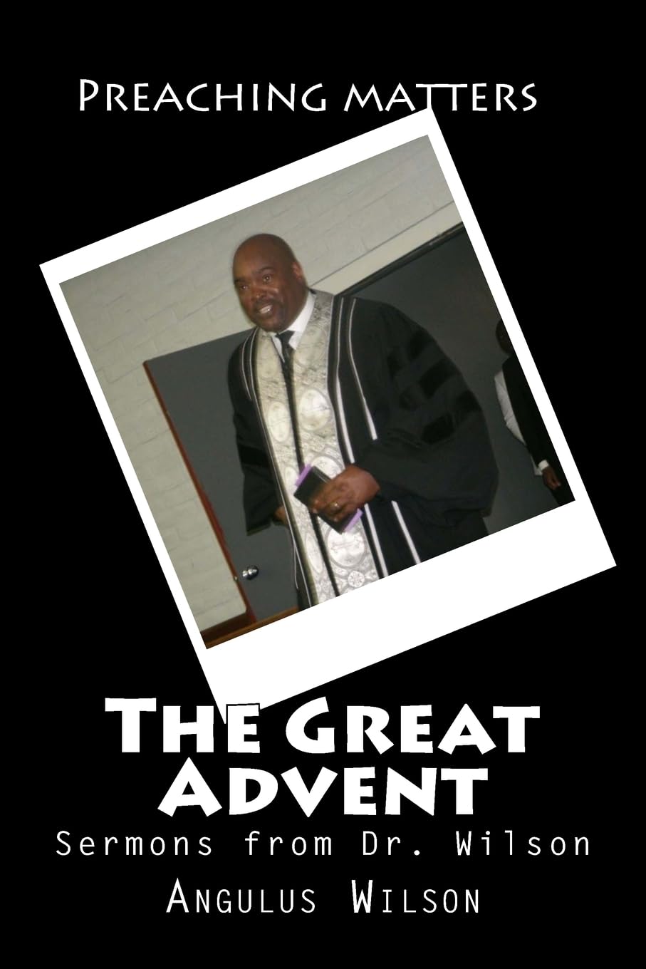 The Great Advent: Sermons from Dr. Wilson