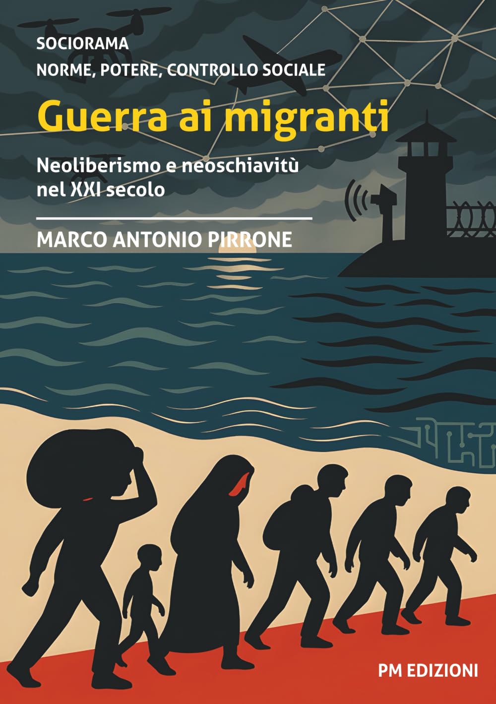 Guerra ai migranti: Neoliberismo e neoschiavitù nel XXI secolo