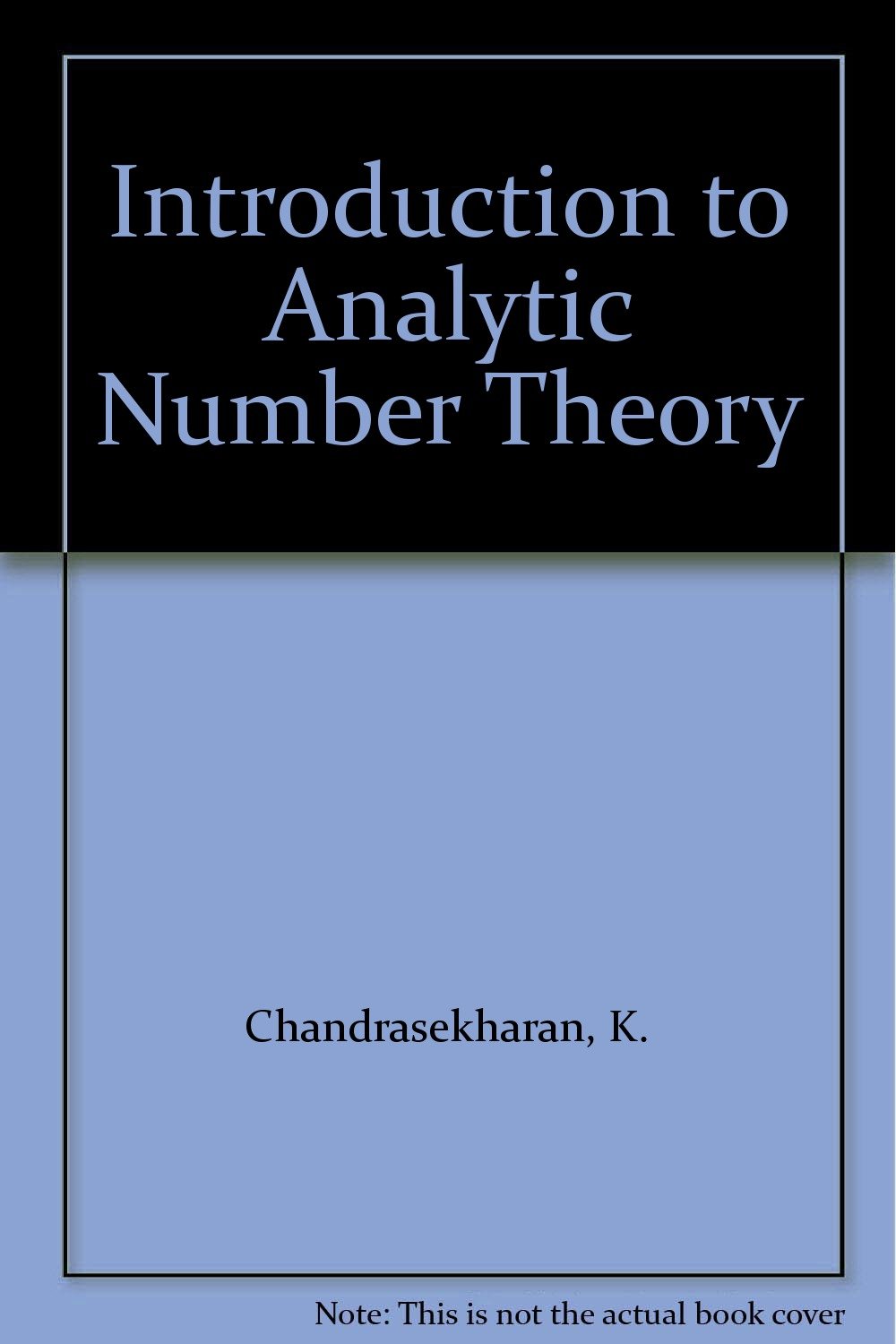 Introduction to Analytic Number Theory Chandrasekharan, K
