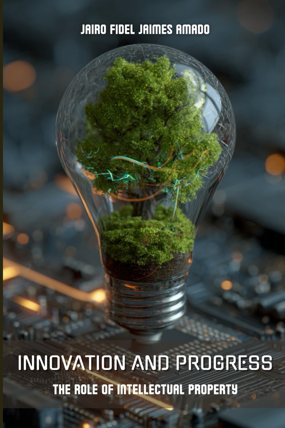 Innovation and Progress: The Role of Intellectual Property